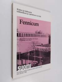 Fennicum : kielen ja kulttuurin tutkimuksen ja opetuksen tyyssija = an institute for teaching and research in language and culture