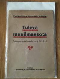 Puolueettoman diplomaatin ennustus - Tuleva maailmansota - Ranskalaisesta laitoksesta mukaillut Armas Hämäläinen