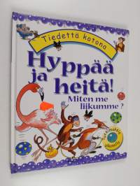 Hyppää ja heitä! : miten me liikumme?