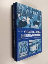 Virasto-oloja suursiivoamaan : valtionhallinnon rationalisointi- ja kehittämistyö 1940-luvulta 1990-luvulle