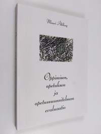 Oppimisen, opetuksen ja opetussuunnitelman evaluaatio : [pieni käsikirja opettajille ja tutkijoille]