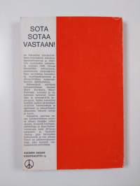 Sota sotaa vastaan! : työväenliikkeen sodanvastaisia tekstejä 1899-1940