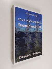 Kaksi kansanmurhaa - Suomen kesä 1918 ja Kamputsea 1970-luvulla