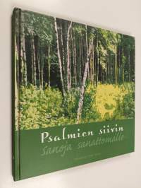 Psalmien siivin : sanoja sanattomalle