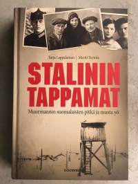 Stalinin tappamat - Muurmannin suomalaisten pitkä ja musta yö