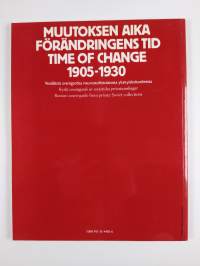 Muutoksen aika 1905-1930 : venäläistä avantgardea neuvostoliittolaisista yksityiskokoelmista = Förändringens tid 1905-1930 : ryskt avantgarde ur sovjetiska privat...