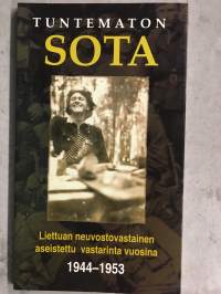 Tuntematon sota – Liettuan neuvostovastainen aseistettu vastarinta vuosina 1944-1953