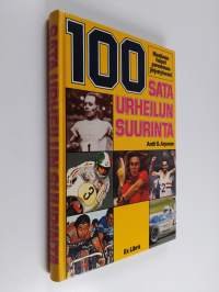 100 : sata urheilun suurinta : maailman huiput paremmuusjärjestyksessä