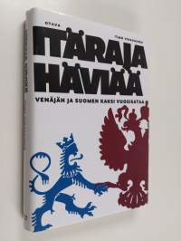 Itäraja häviää : Venäjän ja Suomen kaksi vuosisataa