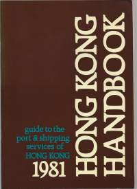 Hongkong Handbok guide to the port &amp; shipping services of HONG KONG 1981