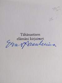 Tähänastisen elämäni kirjaimet : elämäkerrallisia ja kirjallisia muistelmia (signeerattu)