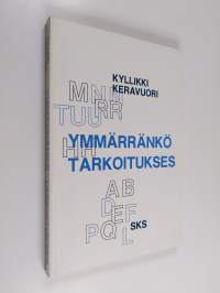 Ymmärränkö tarkoitukses : tutkimus diskurssirooleista ja -funktioista (signeerattu, tekijän omiste)