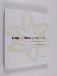 Etupainoinen pyrstötähti : suomenruotsalaista nykyrunoutta