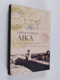 Kirjoittamisen aika : Eeva-Liisa Mannerin kirjeitä 1963-1969