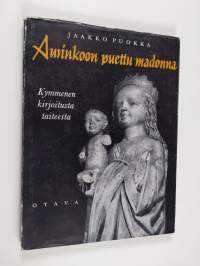 Aurinkoon puettu madonna : kymmenen kirjoitusta taiteesta