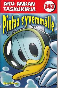 Aku Ankan taskukirja N:o 343 - Pintaa syvemmälle, 2008. 1.p.