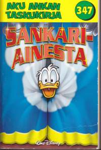 Aku Ankan taskukirja N:o 347 - Sankariainesta, 2008. 1.p.