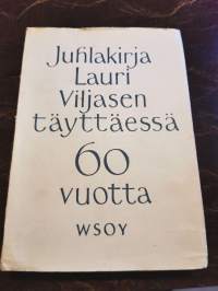 Juhlakirja Lauri Viljasen täyttäessä 60 vuotta 6 9 1960