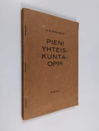 Pieni yhteiskuntaoppi : kansakoulun jatko-opetuksen oppikirja