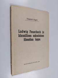 Ludwig Feuerbach ja klassillisen saksalaisen filosofian loppu