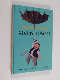 Ajatus ilmassa : aforismeja ja viisasteluja