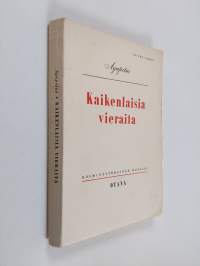 Kaikenlaisia vieraita : kolminäytöksinen hupailu