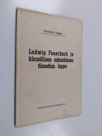 Ludwig Feuerbach ja klassillisen saksalaisen filosofian loppu