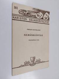 Silmänkääntäjä : ilveily kahdessa näytöksessä