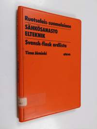 Ruotsalais-suomalainen sähkösanasto ; Elteknisk svensk-finsk ordlista