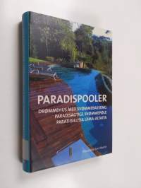 Paradispooler Drømmehus med svømmebasseng = Paradisagtige svømmepøle = Paratiisillisia uima-altaita