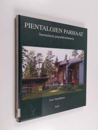 Pientalojen parhaat : suomalaista puuarkkitehtuuria