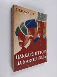 Hakkapeliittoja ja karoliineja : kuvia Suomen sotahistoriasta