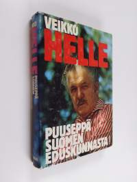 Veikko Helle : puuseppä Suomen eduskunnasta (signeerattu)