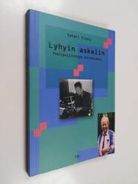 Lyhyin askelin : puolipoliittiset muistelmani (signeerattu, tekijän omiste)