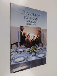 Tervetuloa pöytään : ruokapöydän tapatietoutta