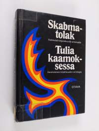 Tulia kaamoksessa : saamelaisen kirjallisuuden antologia = Skabmatolak : sabmelaš kirjjalašvuođa antologiija