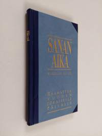 Sanan aika : Raamattua vuoden jokaiselle päivälle : kirkkovuosi 2001-2002