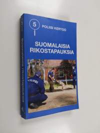 Poliisi kertoo 5 : suomalaisia rikostapauksia