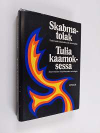 Tulia kaamoksessa : saamelaisen kirjallisuuden antologia = Skabmatolak : sabmelaš kirjjalašvuođa antologiija