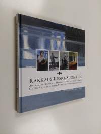 Rakkaus Keski-Suomeen : Aivi Gallen-Kallela ja Hannu Tarmio kertovat Akseli Gallen-Kallelan ja Einari Vuorelan luovuuden lähteistä (ERINOMAINEN)