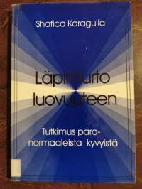 Läpimuro luovuuteen. Tutkimus paranormaaleista kyvyistä