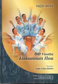 60 vuotta Liikunnan Iloa 1952-2012. Ulvila