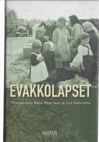 EvakkolapsetKirjaHenkilö Kuorsalo, Anne ; Henkilö Saloranta, Iris, Gummerus : Ajatus 2005