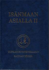 Isänmaan asialla II -Ulvilan sotaveteraanit rauhan töissä