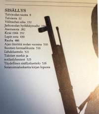 Suomi sodassa - Talvi- ja jatkosodan tärkeät päivät. 1984. Upea isokokoinen tietoteos sodistamme. Tapahtumat on kirjattu aikajärjestyksessä.