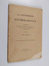 J.L. Runebergin Suomalaisuus - esitelmä Suomalaisen kirjallisuuden seuran juhlakokouksessa Runoilijan 101: senä syntymäpäivänä 5 p. helmikuuta 1904