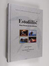 Estofiilis! : kirja Virosta ja sen ystävistä