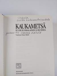 Kaukametsä : suuri suomalainen lukukirja (signeerattu, tekijän omiste)