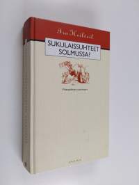 Sukulaissuhteet solmussa : vihanpidosta sovintoon