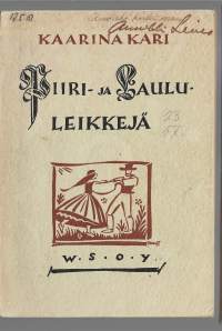 Piiri- ja laululeikkejäKirjaHenkilö Kari, Kaarina, WSOY 1946.